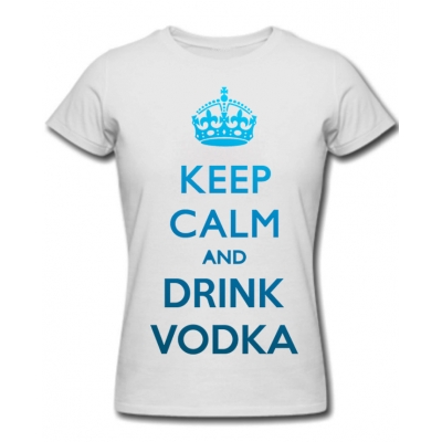 (D) (KEEP CALM AND DRINK VODKA)